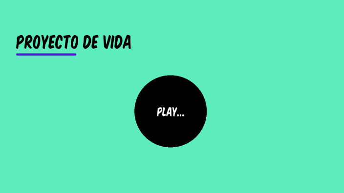 proyecto de vida by maria paula on Prezi
