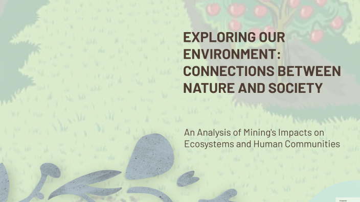 EXPLORING OUR ENVIRONMENT: CONNECTIONS BETWEEN NATURE AND SOCIETY by ...