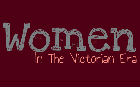 Making Connections Project: Women in The Victorian Era by Amy Truong on ...