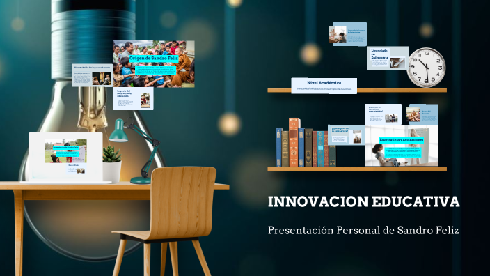 INNOVACION EDUCATIVA by Sandro Feliz on Prezi