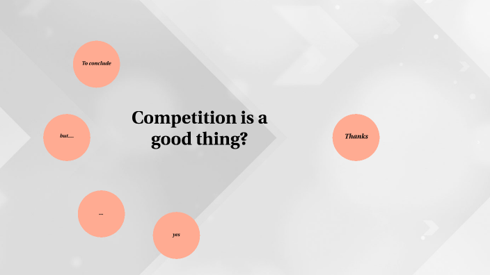 competition is a good thing essay