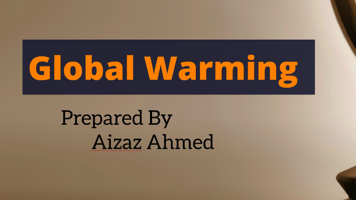 Global Warming by on Prezi