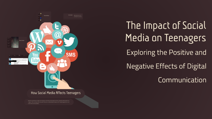 The Impact of Social Media on Teenagers by Yan Dex on Prezi