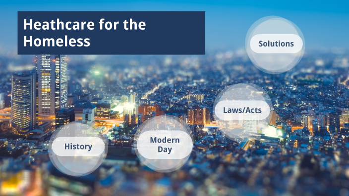 Healthcare for the Homeless by Quinn Taylor on Prezi
