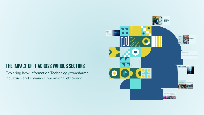 The Impact of IT Across Various Sectors by Mohammed Idrees Khan on Prezi
