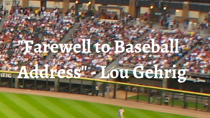 Speech Analysis: Lou Gehrig's Farewell Speech - ppt video online