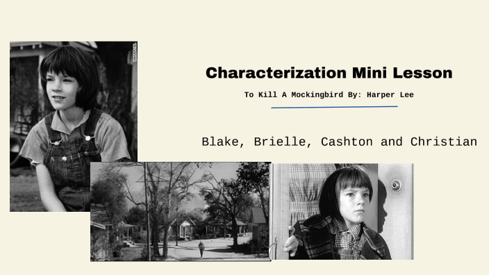 Characterization Mini Lesson - To Kill A Mockingbird by Brielle L on Prezi