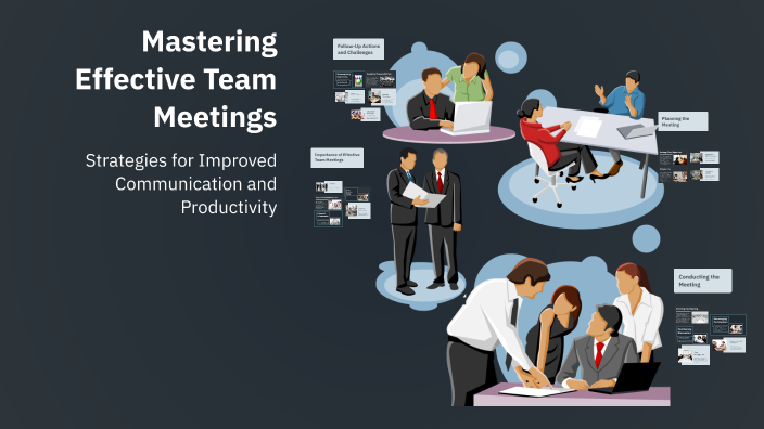Mastering Effective Team Meetings by salai tamil selvi on Prezi