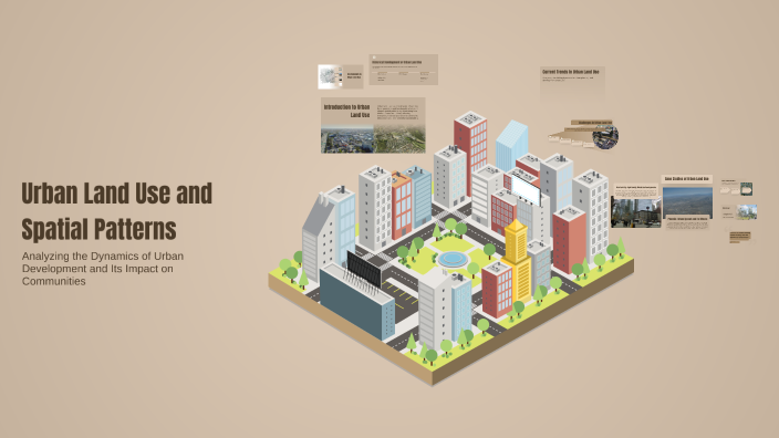 Urban Land Use and Spatial Patterns by Carmela Buhat on Prezi