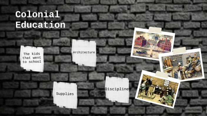 Colonial Education by Alyssa Olson on Prezi
