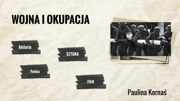 WOJNA I OKUPACJA by Paulina Anna on Prezi