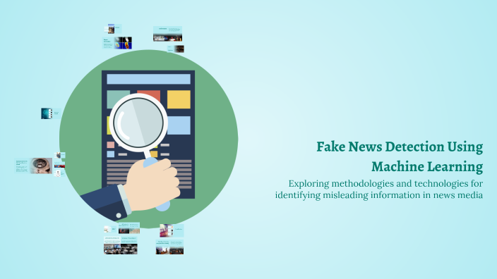 Fake News Detection Using Machine Learning by Kushal Bangre E on Prezi