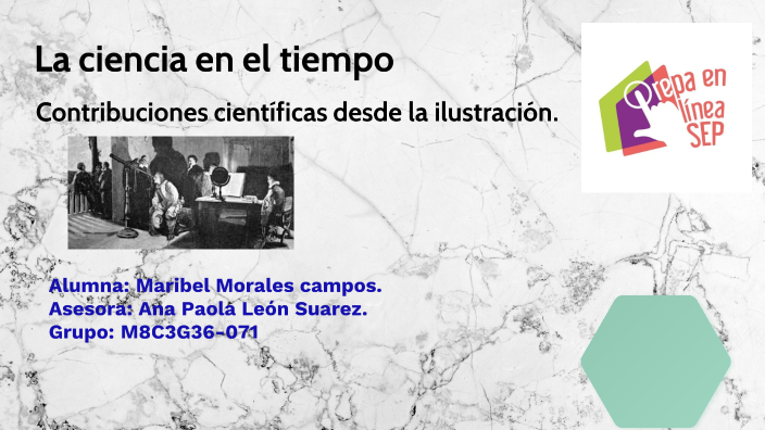 La ciencia en el tiempo by Mabi Morales on Prezi