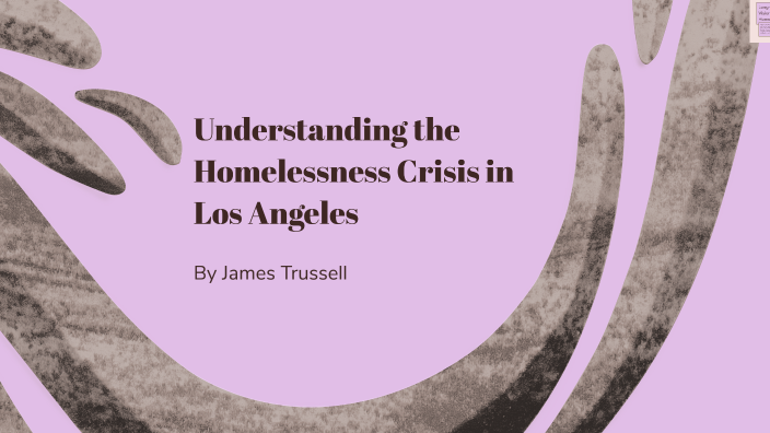 Understanding the Homelessness Crisis in Los Angeles by James Trussell ...