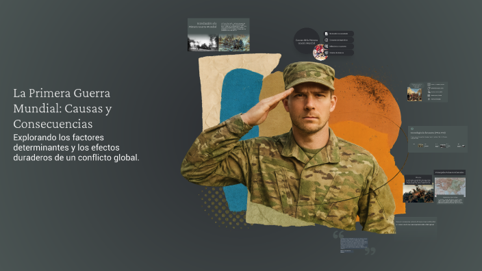 La Primera Guerra Mundial: Causas y Consecuencias by Tomas Blanco on Prezi