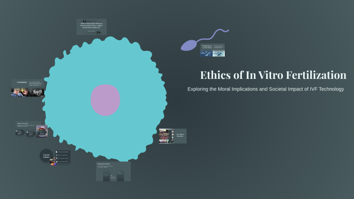 Ethics of In Vitro Fertilization by Ola Ciba on Prezi