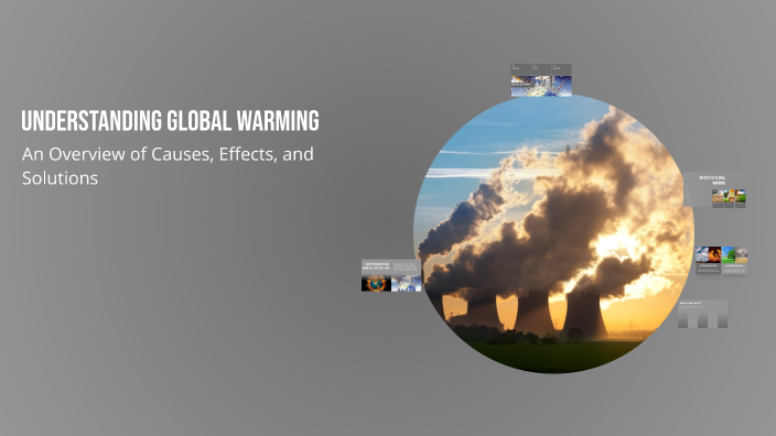 Understanding Global Warming by Jan Kapczynski on Prezi