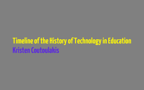 Timeline of the history of technology in the educational movement by ...