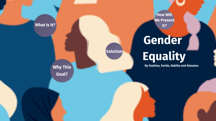 Gender Equality by Aissatou Bah on Prezi