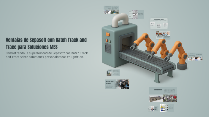 Ventajas de Sepasoft con Batch Track and Trace para Soluciones MES by ...