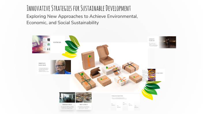 Innovative Strategies for Sustainable Development by R J on Prezi