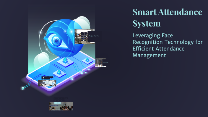 Smart Attendance System by Manish Sharma on Prezi