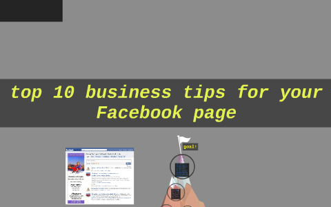 top 10 business tips for your Facebook page by jack richard on Prezi