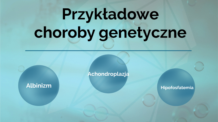 Choroby Genetyczne By Paulina Kaczorek On Prezi