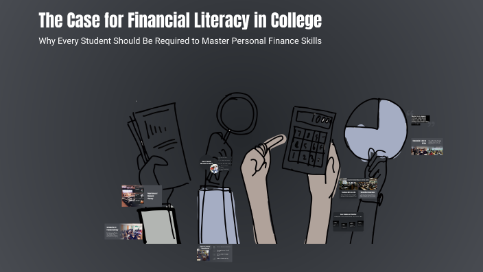 The Case for Financial Literacy in College by Dee Emery on Prezi