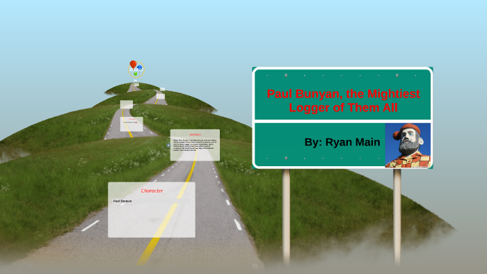 Paul Bunyan, the Mightiest Logger of Them All by Ryan main on Prezi