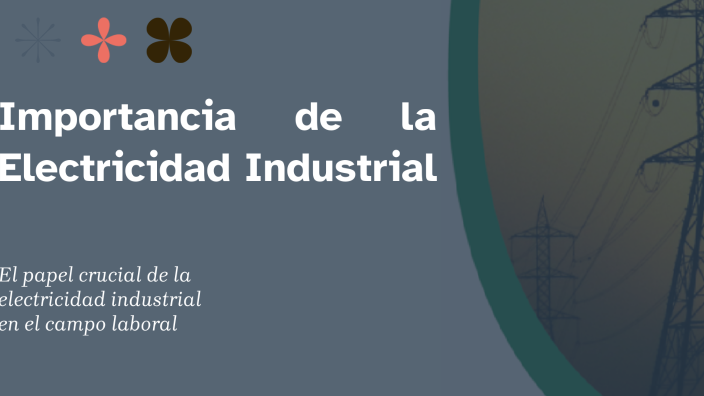 Importancia de la Electricidad Industrial by Carlos Martin Lobaton