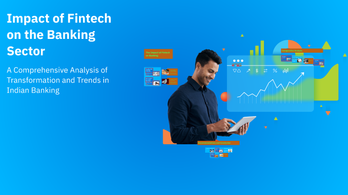Impact of Fintech on the Banking Sector by Priyanka Jain on Prezi