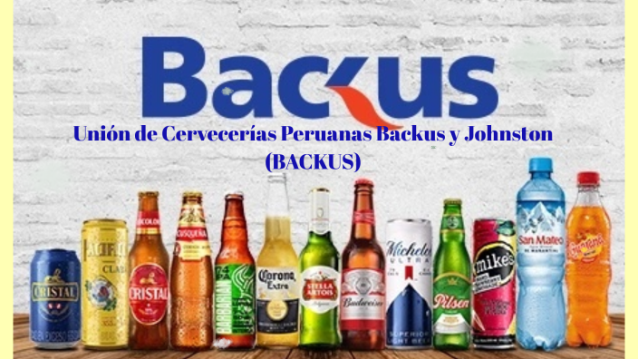 Unión de Cervecerías Peruanas Backus y Johnston (BACKUS) by Carlos ...