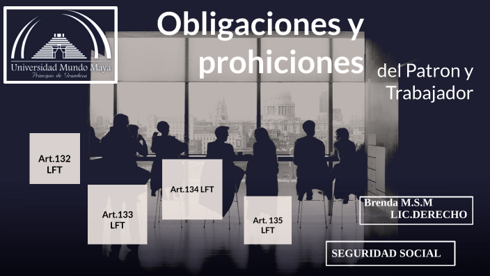 Obligaciones y prohibiciones de los patrones y trabajadores by Brenda