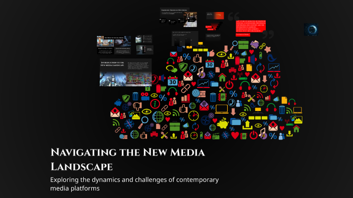 Navigating the New Media Landscape by BINTOU KONE on Prezi