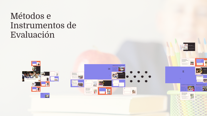 Métodos e Instrumentos de Evaluación by Cristian Hernández on Prezi