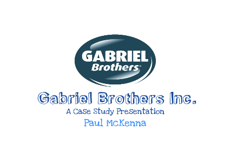Gabriel Brothers Inc. by Paul McKenna on Prezi Next