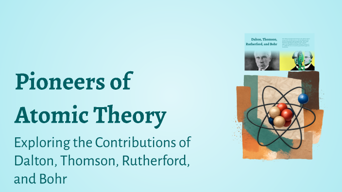 pioneers-of-atomic-theory-by-thais-bezerra-on-prezi
