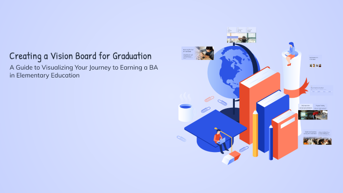 Creating a Vision Board for Graduation by Courtney Casciato on Prezi