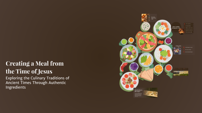 Cooking Jesus' Time Creating a Meal from the Time of Jesus by Eric James on Prezi