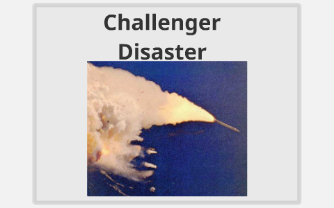 Challenger Disaster by Corbyn Monson on Prezi