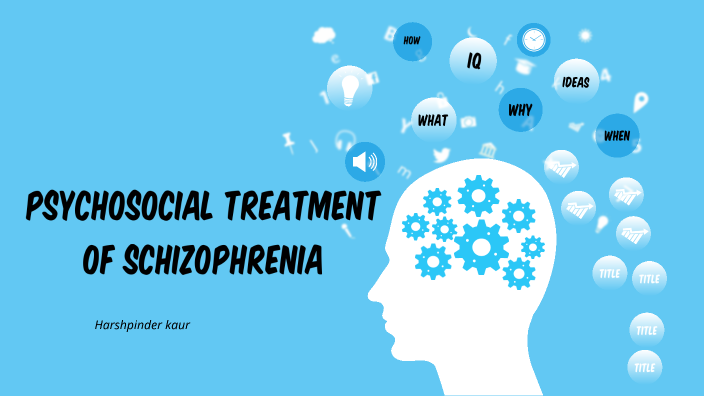 psychosocial-treatment-of-schizophrenia-by-harshpinder-kaur