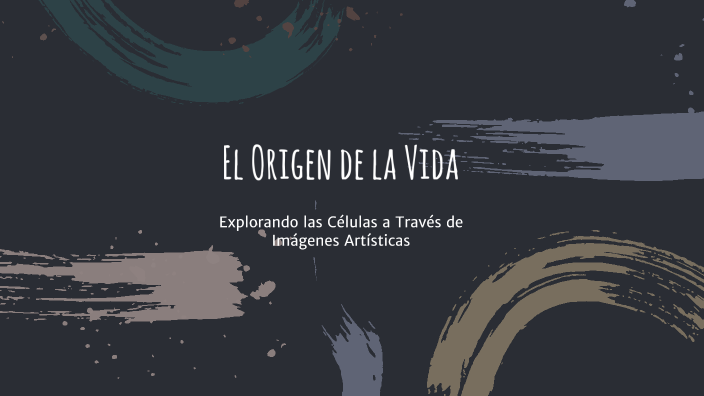 El Origen de la Vida by Luz Escalante on Prezi