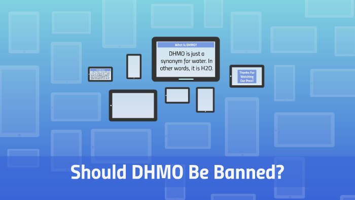 Should DHMO be banned? by Naomi Conklin on Prezi