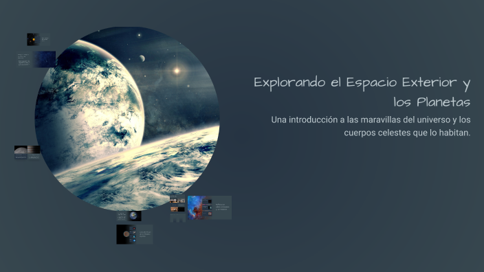 Explorando el Espacio Exterior y los Planetas by Benjamín Montero on Prezi