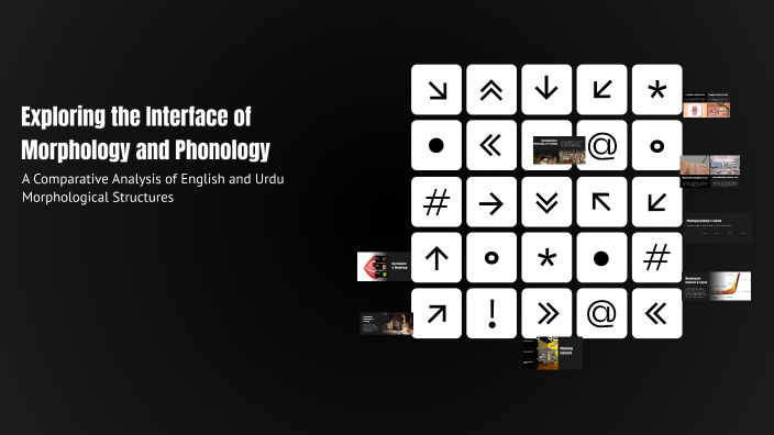 Exploring the Interface of Morphology and Phonology by Naveed Ali on Prezi