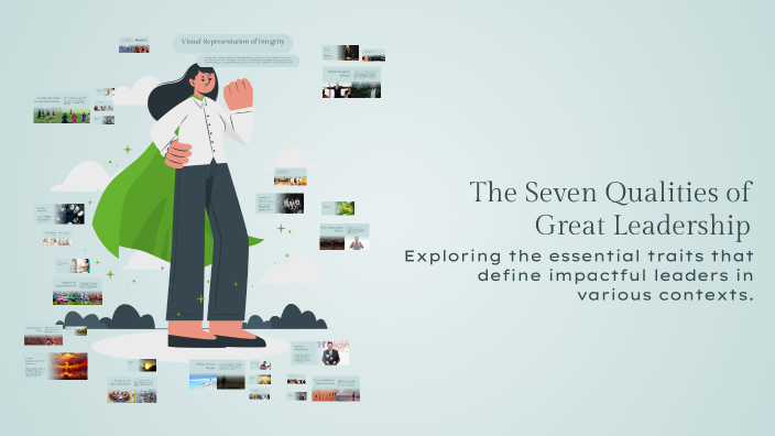 The Seven Qualities of Great Leadership by Owen Makowichuk on Prezi