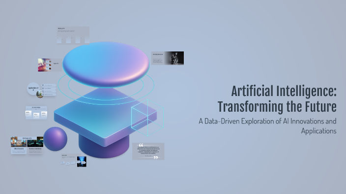 Artificial Intelligence: Transforming the Future by rishabh tiwari on Prezi