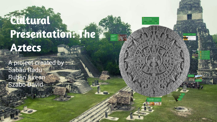 Cultural Presentation: The Aztecs by DAVID SZABO on Prezi