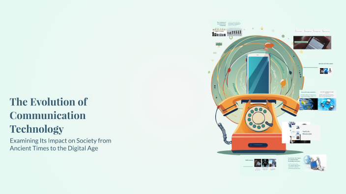 The Evolution of Communication Technology by Isha Dobriyal on Prezi